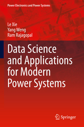 Data Science and Applications for Modern Power Systems (Power Electronics and Power Systems) book cover by Le Xie, Yang Weng, Ram Rajagopal