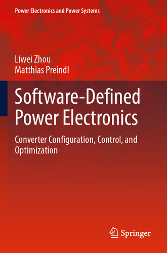 Software-Defined Power Electronics: Converter Configuration, Control, and Optimization (Power Electronics and Power Systems) book cover by Liwei Zhou, Matthias Preindl