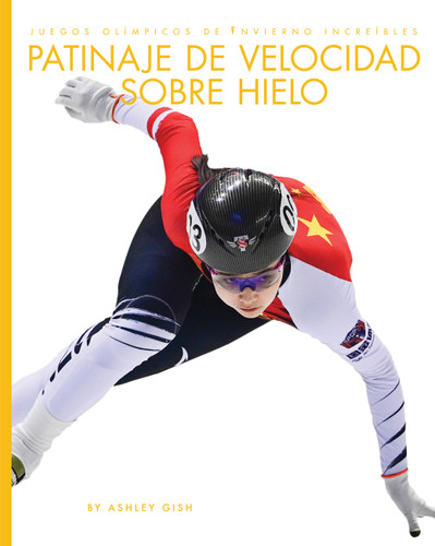 Patinaje de velocidad sobre hielo book cover by Ashley Gish