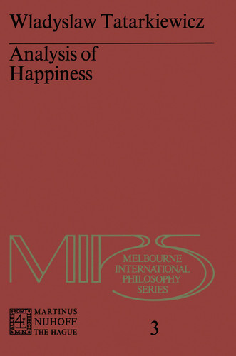 Analysis of Happiness (Melbourne International Philosophy Series #3) book cover by W. Tatarkiewicz