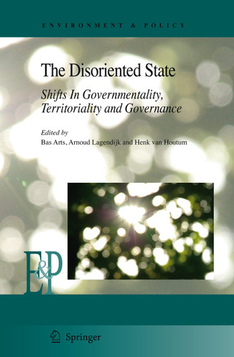 The Disoriented State: Shifts In Governmentality, Territoriality and Governance (Environment & Policy #49) book cover by 