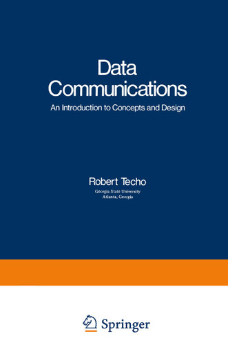 Data Communications: An Introduction to Concepts and Design (Applications of Modern Technology in Business) book cover by Robert Techo