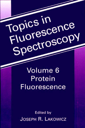 Protein Fluorescence (Topics in Fluorescence Spectroscopy #6) book cover by 