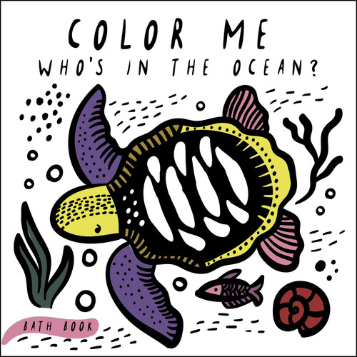 Color Me: Who's in the Ocean?: Baby's First Bath Book (Wee Gallery Bath Books) book cover by Surya Sajnani