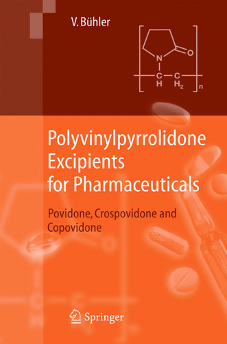 Polyvinylpyrrolidone Excipients for Pharmaceuticals: Povidone, Crospovidone and Copovidone book cover by Volker Bühler