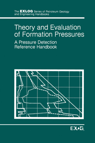 Theory and Evaluation of Formation Pressures: A Pressure Detection Reference Handbook (Environment, Development and Public Policy: Public Policy and Social Services) book cover by EXLOG/Whittaker