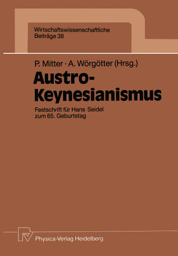 Austro-Keynesianismus: Festschrift für Hans Seidel zum 65. Geburtstag (Wirtschaftswissenschaftliche Beiträge #38) book cover by 