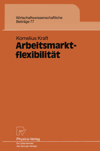 Arbeitsmarktflexibilität (Wirtschaftswissenschaftliche Beiträge #77) book cover by Kornelius Kraft
