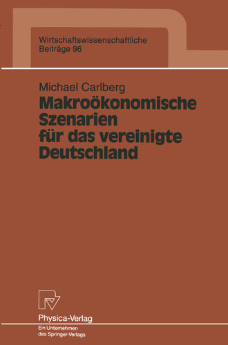 Makroökonomische Szenarien für das vereinigte Deutschland (Wirtschaftswissenschaftliche Beiträge #96) book cover by Michael Carlberg