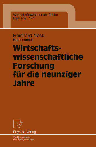 Wirtschaftswissenschaftliche Forschung für die neunziger Jahre: Ergebnisse eines Symposiums der Fakultät für Wirtschaftswissenschaften der Universität Bielefeld (Wirtschaftswissenschaftliche Beiträge #124) book cover by 