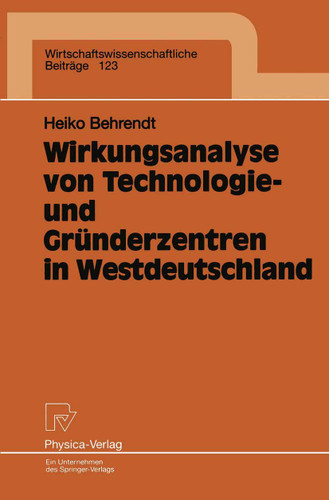 Wirkungsanalyse von Technologie- und Gründerzentren in Westdeutschland (Wirtschaftswissenschaftliche Beiträge #123) book cover by Heiko Behrendt