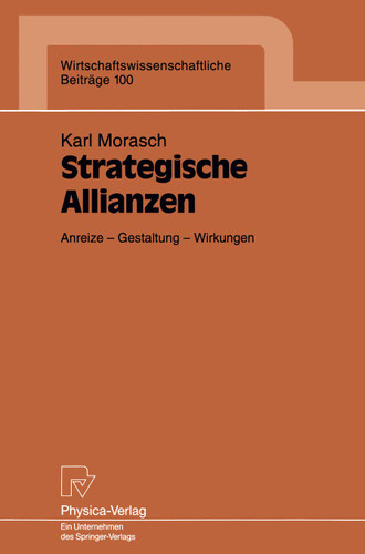 Strategische Allianzen: Anreize — Gestaltung — Wirkungen (Wirtschaftswissenschaftliche Beiträge #100) book cover by Karl Morasch