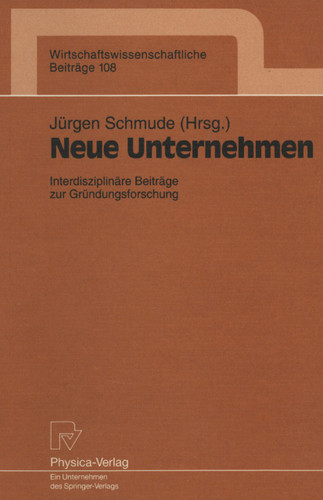Neue Unternehmen: Interdisziplinäre Beiträge zur Gründungsforschung (Wirtschaftswissenschaftliche Beiträge #108) book cover by 