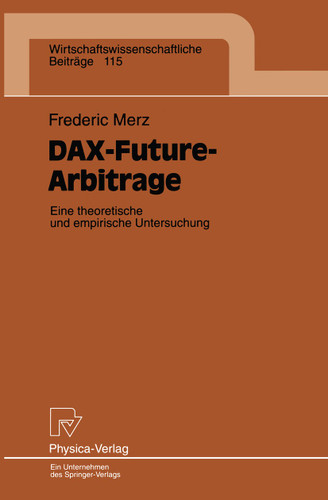 DAX-Future-Arbitrage: Eine theroetische und empirische Untersuchung (Wirtschaftswissenschaftliche Beiträge #115) book cover by Frederic Merz