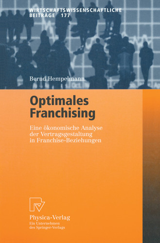 Optimales Franchising: Eine ökonomische Analyse der Vertragsgestaltung in Franchise-Beziehungen (Wirtschaftswissenschaftliche Beiträge #177) book cover by Bernd Hempelmann