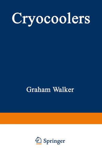 Cryocoolers: Part 1: Fundamentals (International Cryogenics Monograph Series) book cover by Graham Walker