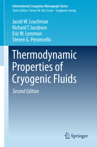Thermodynamic Properties of Cryogenic Fluids (International Cryogenics Monograph Series) book cover by Jacob W. Leachman, Richard T Jacobsen, Eric W. Lemmon, Steven G. Penoncello