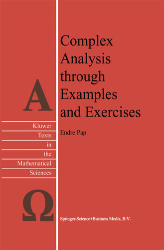 Complex Analysis through Examples and Exercises (Texts in the Mathematical Sciences #21) book cover by E. Pap