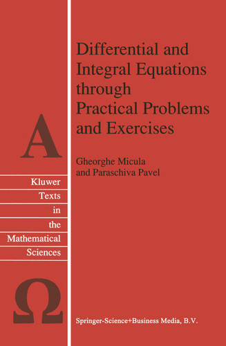 Differential and Integral Equations through Practical Problems and Exercises (Texts in the Mathematical Sciences #7) book cover by G. Micula, Paraschiva Pavel