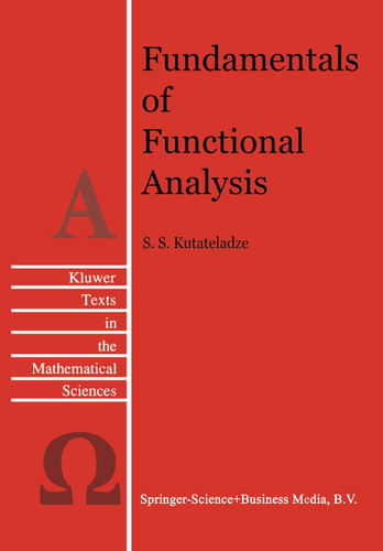 Fundamentals of Functional Analysis (Texts in the Mathematical Sciences #12) book cover by Semën Samsonovich Kutateladze