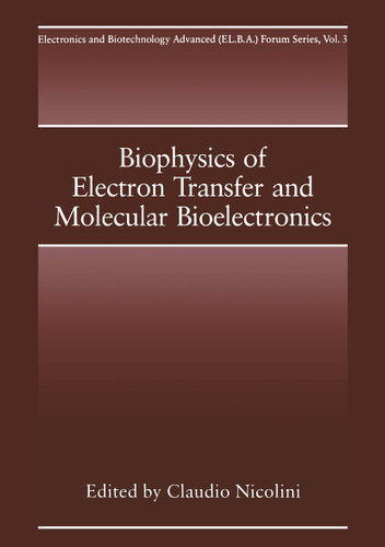 Biophysics of Electron Transfer and Molecular Bioelectronics (Electronics and Biotechnology Advanced (Elba) Forum Series #3) book cover by 