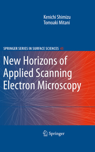 New Horizons of Applied Scanning Electron Microscopy (Springer Series in Surface Sciences #45) book cover by Kenichi Shimizu, Tomoaki Mitani