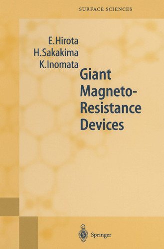 Giant Magneto-Resistance Devices (Springer Series in Surface Sciences #40) book cover by E. Hirota, H. Sakakima, K. Inomata