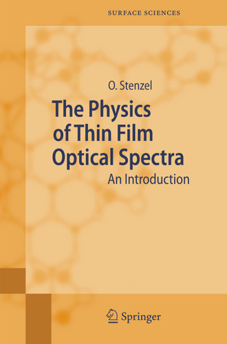 The Physics of Thin Film Optical Spectra: An Introduction (Springer Series in Surface Sciences #44) book cover by Olaf Stenzel