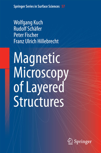 Magnetic Microscopy of Layered Structures (Springer Series in Surface Sciences #57) book cover by Wolfgang Kuch, Rudolf Schäfer, Peter Fischer, Franz Ulrich Hillebrecht
