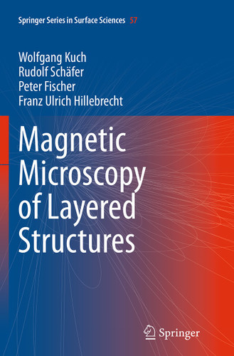 Magnetic Microscopy of Layered Structures (Springer Series in Surface Sciences #57) book cover by Wolfgang Kuch, Rudolf Schäfer, Peter Fischer, Franz Ulrich Hillebrecht