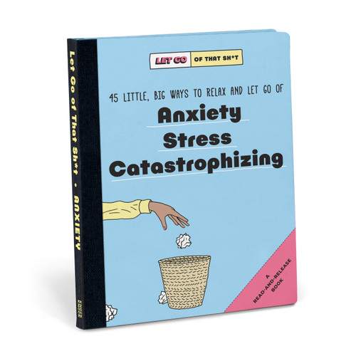 Let Go of That Sh*t: 45 Little, Big Ways to Relax and Let Go Of Anxiety, Stress, Catastrophizing (Let Go of That Sh*t) book cover by Knock Knock
