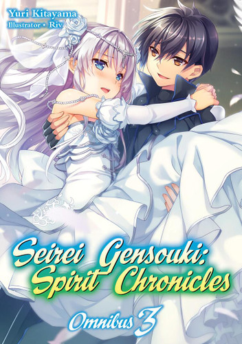 Seirei Gensouki: Spirit Chronicles: Omnibus 3 (Light Novel) (Seirei Gensouki: Spirit Chronicles (Light Novel) #3) book cover by Yuri Kitayama