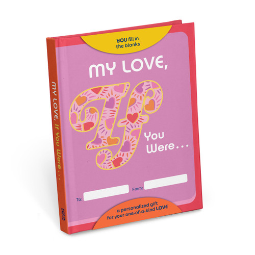 My Love, If You Were Fill-In-The-Blank Book - A Personalized Gift Book For Your Love (If You Were Books) book cover by Knock Knock