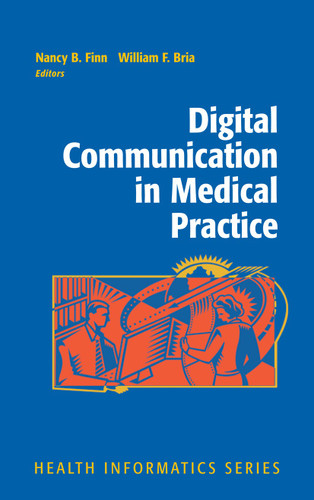 Digital Communication in Medical Practice (Health Informatics) book cover by Nancy B. Finn, William F. Bria