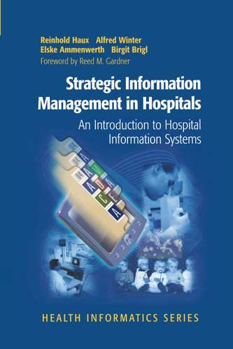 Strategic Information Management in Hospitals: An Introduction to Hospital Information Systems (Health Informatics) book cover by Reinhold Haux, Alfred Winter, Elske Ammenwerth, Birgit Brigl