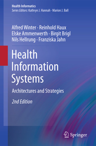 Health Information Systems: Architectures and Strategies (Health Informatics) book cover by Alfred Winter, Reinhold Haux, Elske Ammenwerth, Birgit Brigl, Nils Hellrung, Franziska Jahn