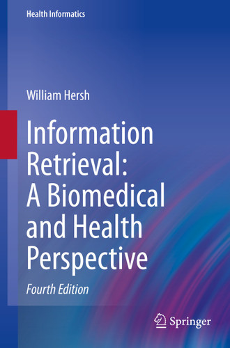 Information Retrieval: A Biomedical and Health Perspective (Health Informatics) book cover by William Hersh