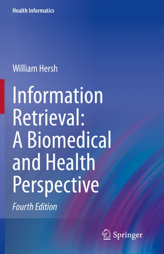 Information Retrieval: A Biomedical and Health Perspective (Health Informatics) book cover by William Hersh
