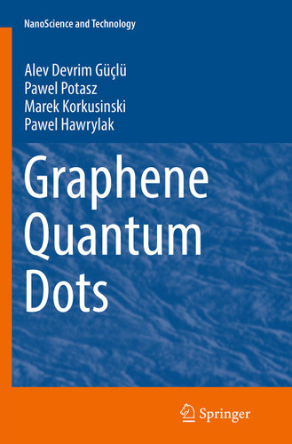 Graphene Quantum Dots (NanoScience and Technology) book cover by Alev Devrim Güçlü, Pawel Potasz, Marek Korkusinski, Pawel Hawrylak