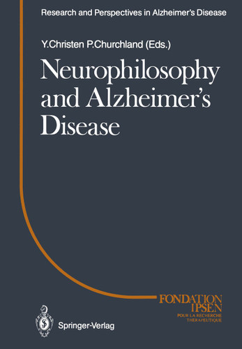 Neurophilosophy and Alzheimer's Disease (Research and Perspectives in Alzheimer's Disease) book cover by 