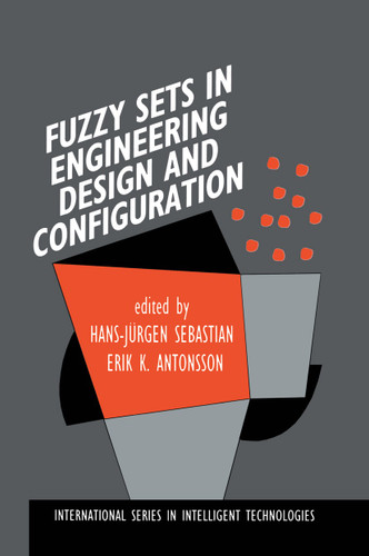 Fuzzy Sets in Engineering Design and Configuration (International Series in Intelligent Technologies #9) book cover by 