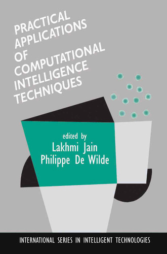 Practical Applications of Computational Intelligence Techniques (International Series in Intelligent Technologies #16) book cover by 
