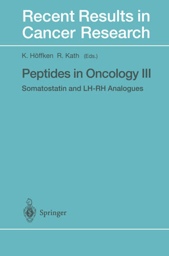 Peptides in Oncology III: Somatostatin and LH-RH Analogues (Recent Results in Cancer Research #153) book cover by 