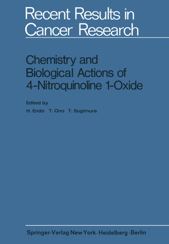 Chemistry and Biological Actions of 4-Nitroquinoline 1-Oxide (Recent Results in Cancer Research #34) book cover by 