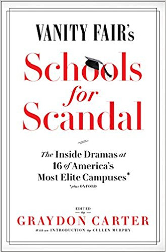 Vanity Fair's Schools For Scandal: The Inside Dramas at 16 of America's Most Elite Campuses?Plus Oxford! Cover