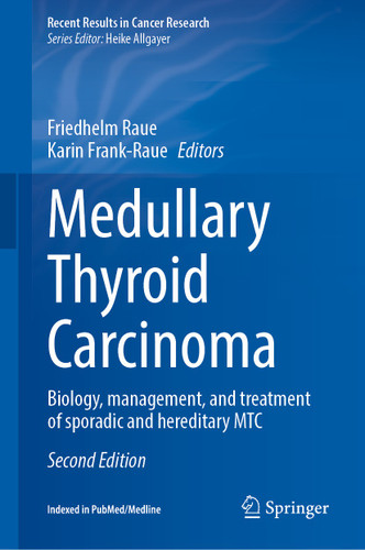 Medullary Thyroid Carcinoma: Biology, management, and treatment of sporadic and hereditary MTC (Recent Results in Cancer Research #223) book cover by 