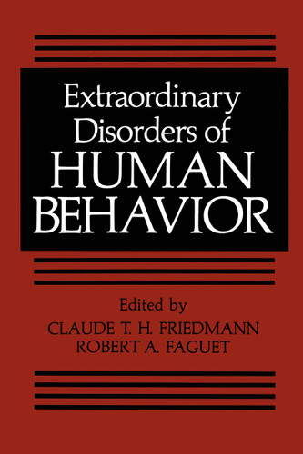 Extraordinary Disorders of Human Behavior (Critical Issues in Psychiatry) book cover by Claude T. H. Friedmann, Robert A. Faguet