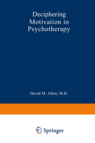 Deciphering Motivation in Psychotherapy (Critical Issues in Psychiatry) book cover by David Mark Allen