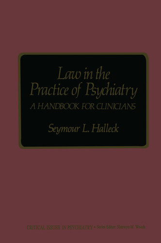 Law in the Practice of Psychiatry: A Handbook for Clinicians (Critical Issues in Psychiatry) book cover by Seymour L. Halleck