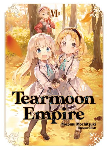 Tearmoon Empire: Volume 6 (Light Novel) (Tearmoon Empire (Light Novel) #6) book cover by Nozomu Mochitsuki